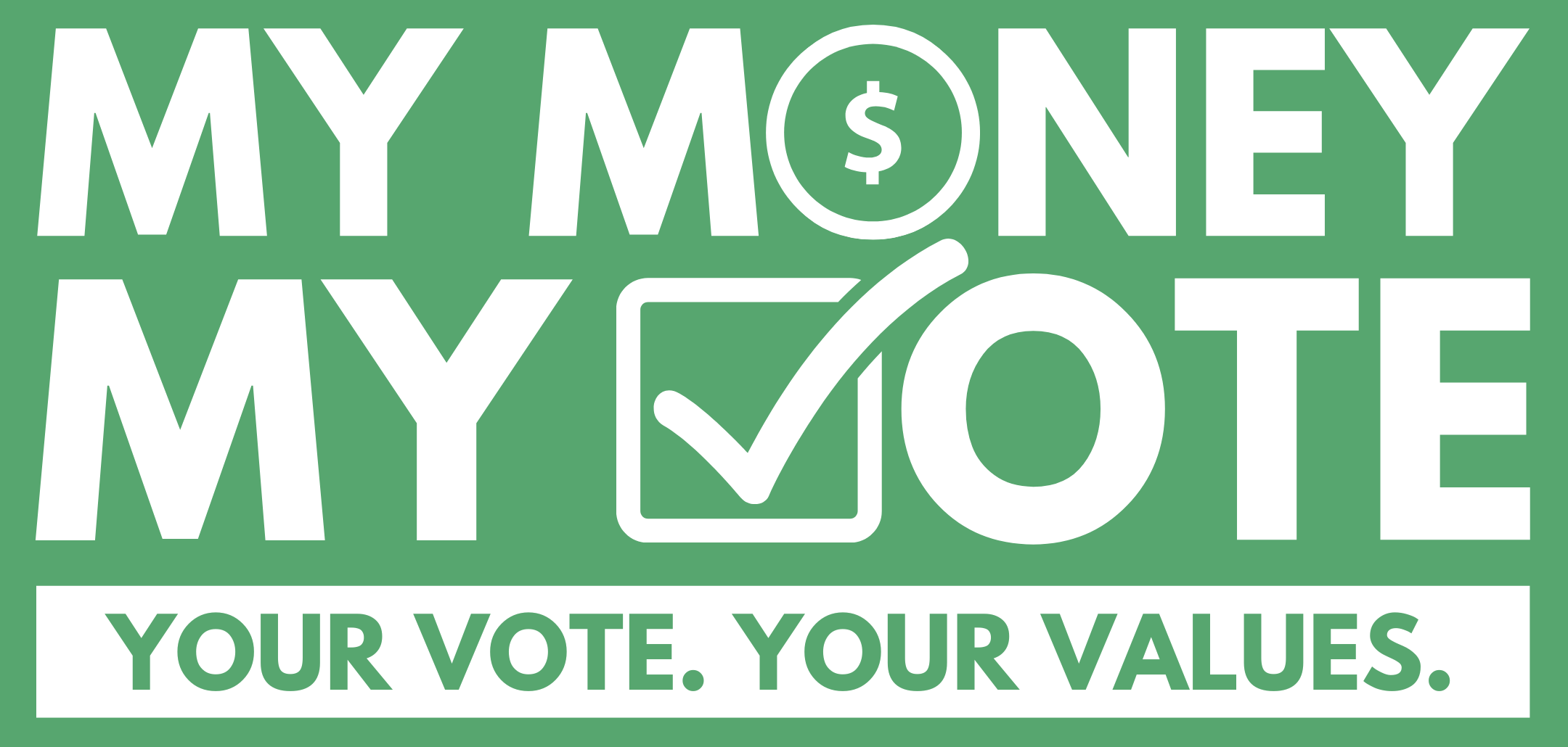 My Money My Vote — Your vote. Your values.